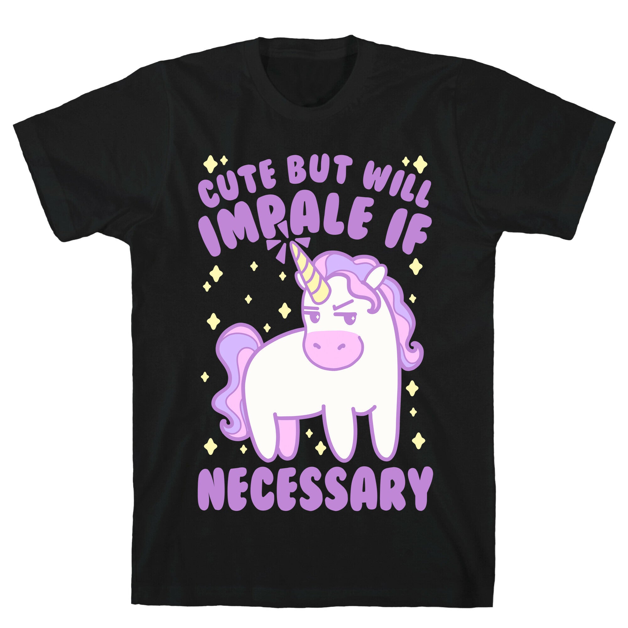 Cute But Will Impale If Necessary Unicorn T-Shirt